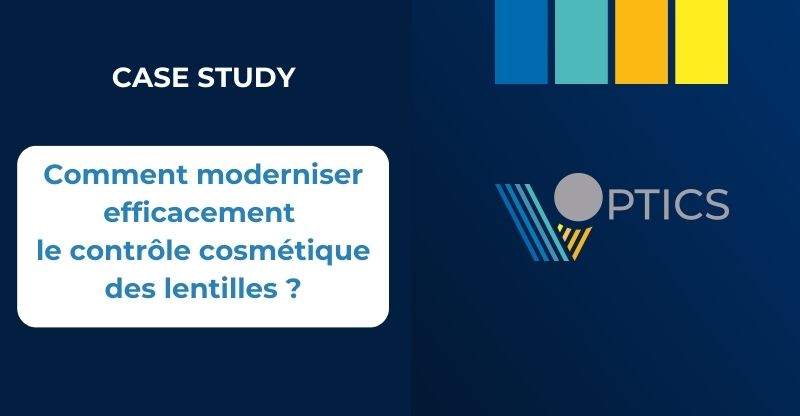 Comment moderniser efficacement le contrôle cosmétique des lentilles ?