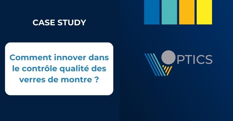 Comment innover dans le contrôle qualité des verres de montre ?